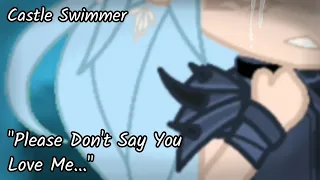 "Please Don't Say You Love Me..." | Castle Swimmer | possible spoilers