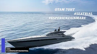 OTAM 70HT: A BORDO DELLA TERZA UNITÀ AL CANNES YACHTING FESTIVAL 2023 | SEA TRIAL