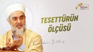 Tesettürün Ölçüsü - Nureddin Yıldız - fetvameclisi.com