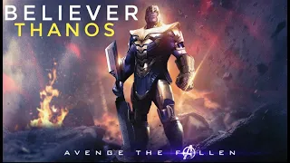 Thanos || Believer