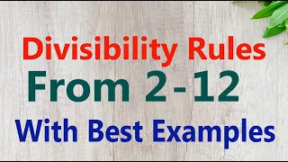 Divisibility Rules From 2-12 With Best Examples | Must Known Tricks Easy to learn