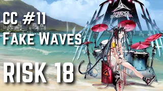 【Arknights】CC#11 Fake Waves | Permanent Map Risk 18 | Week 1