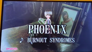 【歌ってみた】PHOENIX　BURNOUT SYNDROMES