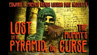 Lost in a Pyramid or, The Mummy's Curse by Louisa May Alcott Narrated by Edward E. French