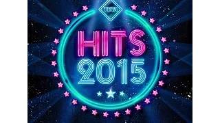 Hits 2015 - The Best Hits of the Year (Official Album) TETA