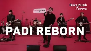 Padi Reborn | BukaMusik