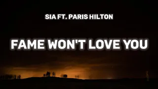 Sia - Fame Won't Love You (Lyrics) ft. Paris Hilton