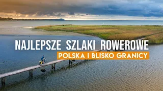 Szlaki rowerowe. 18 najlepszych tras w Polsce i blisko granicy 🚴‍♂️💨 (gość: Bushcraftowy)