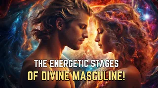 7 Energetic Stages of Divine Masculine 🔥 Twin Flame