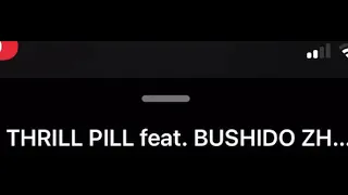 Thrill Pill feat. BUSHIDO ZHO - Snippet (в конце Жоас)