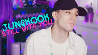 Jungkook (BTS) - Still With You (russian cover ▫ на русском)