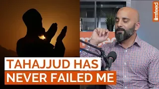 "Tahajjud has never failed me."