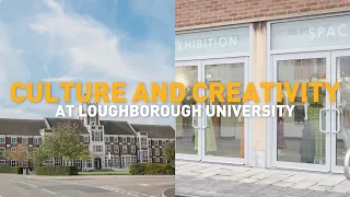 Culture and Creativity at Loughborough University