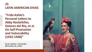 25. Frida Kahlo’s Letters to Abby Rockefeller, Dolores del Rio, et al. Self-promotion (1932-1948).