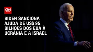 Biden sanciona ajuda de US$ 95 bilhões dos EUA à Ucrânia e a Israel | BASTIDORES CNN