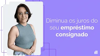 Como fazer Portabilidade de Empréstimo Consignado | Passo a passo completo