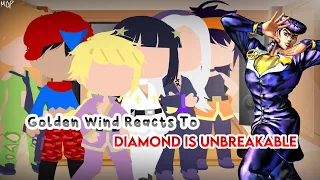 Golden Wind Reacts To Diamond Is Unbreakable | JJBA | GCRV | Read Desc