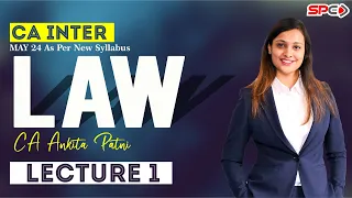 CA INTER  | LAW | FOR MAY 24 | NEW SYLLABUS | LECTURE 1 | BY CA ANKITA PATNI