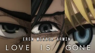 EREN MIKASA & ARMIN [AMV] || love_is_gone||