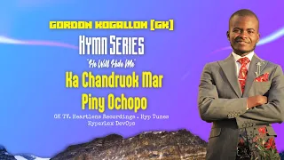 Gordon Kogalloh GK - Ka Chandruok Mar Piny Ochopo (Official Lyric Video)