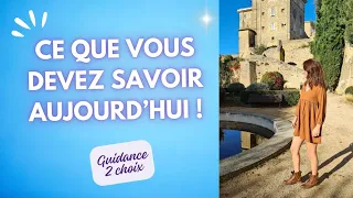 CE QUE VOUS DEVEZ SAVOIR AUJOURD'HUI  💫 | Guidance intemporelle en 2 choix 🙌