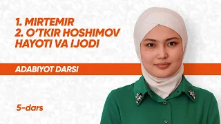 5 - dars | Mirtemir va O'tkir Hoshimovning hayoti va ijodi | Onlayn Adabiyot