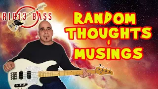 Rib13 Bass - Random Thoughts and Musings