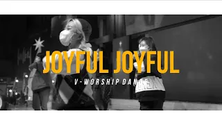 [V-WORSHIP DANCE]  JOYFUL JOYFUL ㅣ 기뻐하며 경배하세