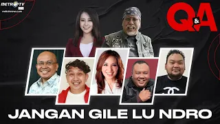 Q&A - Jangan Gile Lu Ndro [FULL]