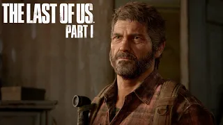 The Last of Us Part 1 - YOU HAVE NO IDEA WHAT LOSS IS