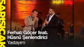 Ferhat Göçer ft. Hüsnü Şenlendirici - Yastayım (Sarı Sıcak)