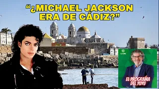 ¿MICHAEL JACKSON ERA DE CÁDIZ? - EL PROGRAMA DEL YUYU