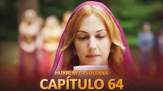 Hurrem La Sultana Capitulo 64 (Versión Larga)