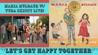 Let's Get Happy Together-Maria Muldaur With Tuba Skinny Live!