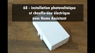 68 - installation photovoltaïque avec chauffe-eau électrique et Home Assistant