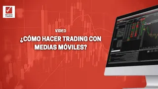 ¿Cómo hacer trading con Medias Móviles?