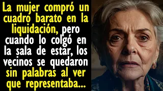 La mujer compró un cuadro barato en la liquidación, pero cuando lo colgó en la sala de estar...