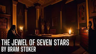 The Jewel of Seven Stars, by Bram Stoker.