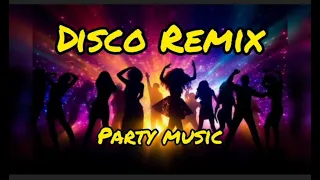 DISCO REMIX,PARTY MUSIC #remixsong #music #musiclover