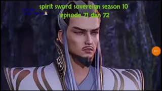 spirit sword sovereign season 10 episode 71 dan 72 sub indo | versi novel.