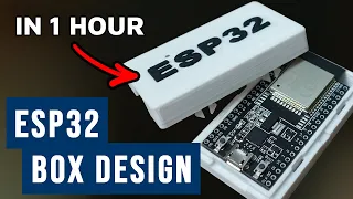 How to Make Custom ESP32 Box in 1 Hour | Full Tutorial