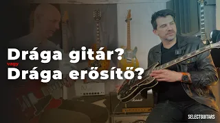 Az évszázad kérdése - Drága gitár + Olcsó erősítő vagy Olcsó gitár + Drága erősítő