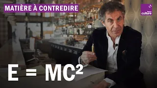 E = mc² , la formule expliquée par Etienne Klein