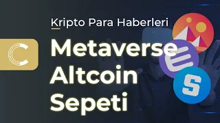 Metaverse'ün En Çok Kazandıran Altcoin Sepeti | Metaverse Coinleri