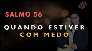 Salmo 56 Estudo: Quando Estiver Com MEDO (Bíblia Explicada)