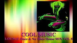 LOUNGE Disco & Nu Disco House MIX VOL 5