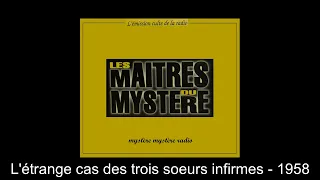 L'étrange cas des trois sœurs infirmes  - Les maitres du mystère