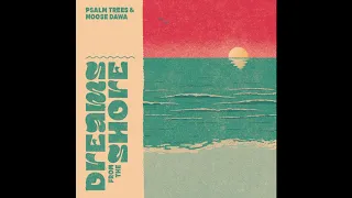 Psalm Trees & Moose Dawa - Dreams From The Shore [Full BeatTape]