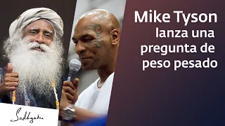 ¡Mike Tyson se enfrenta a Sadhguru con una pregunta de peso pesado! | Sadhguru