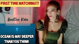 The Ocean Is Way Deeper Than You Think (REACTION) FIRST TIME WATCHING !!